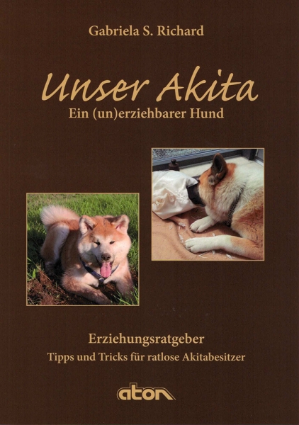 Unser Akita - Ein (un)erziehbarer Hund